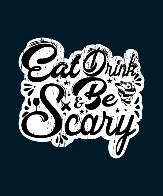 Eat, Drink, Be Scary - Iss, Trink, sei Gruselig! | Schaurig schwarzes T-Shirt, 100% Baumwolle