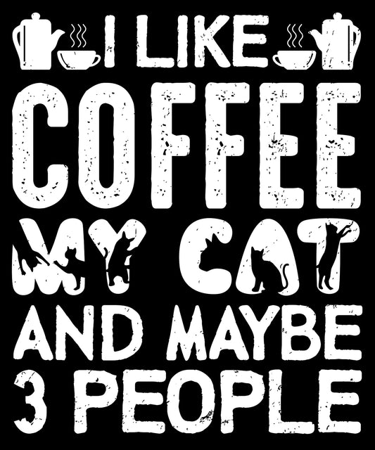 Ich liebe Kaffee, meine Katze und vielleicht drei Menschen | Schwarzes T-Shirt, 100% Baumwolle