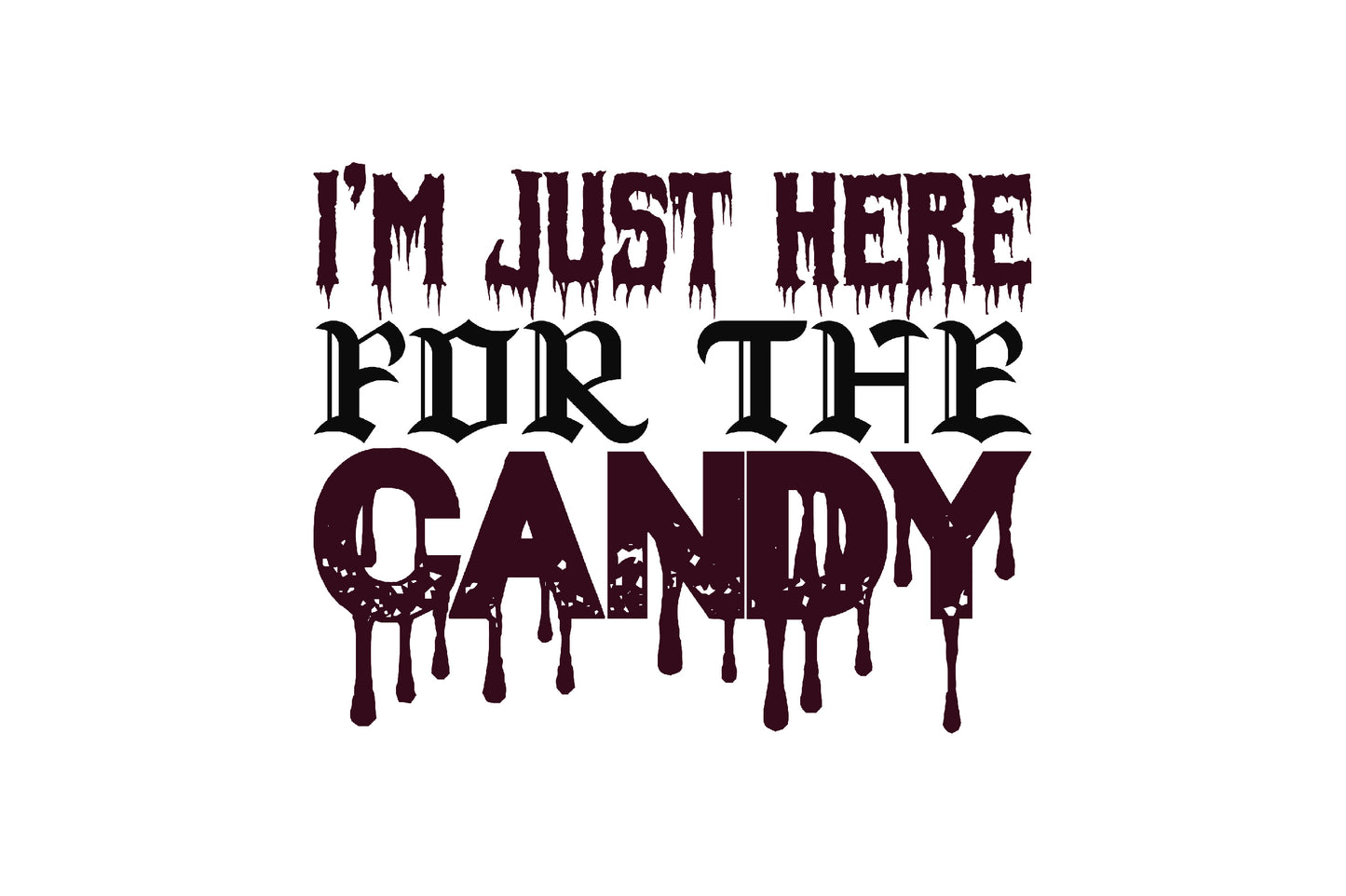 I'm Just Here For Candy - Ich möcht nur Süßes! | Schaurig schwarzes T-Shirt, 100% Baumwolle