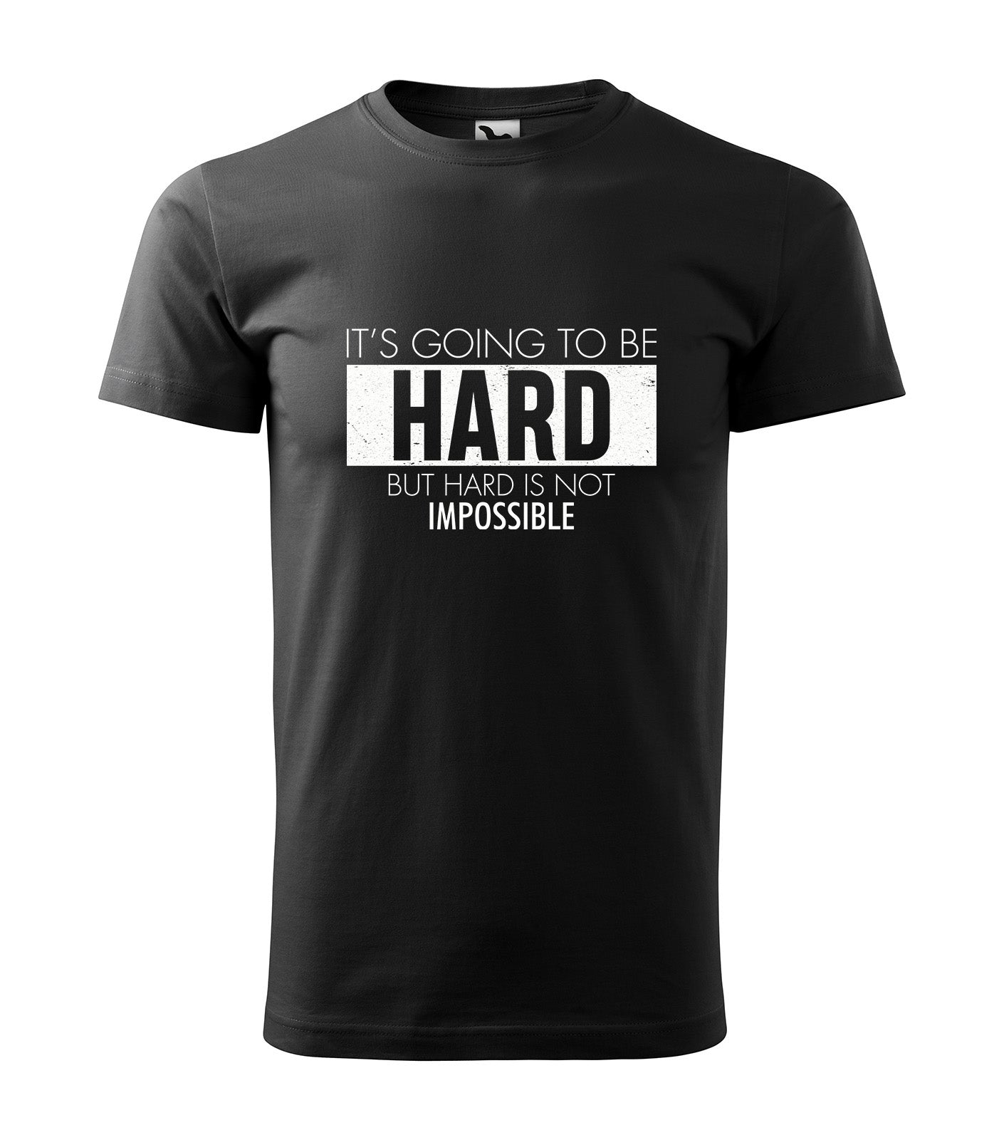 Schwarzes T-Shirt mit dem motivierenden Spruch „It’s Going to Be Hard, But Hard Is Not Impossible“ in weißer Schrift. Perfekt für Kämpfer, Sportler und ehrgeizige Menschen.
