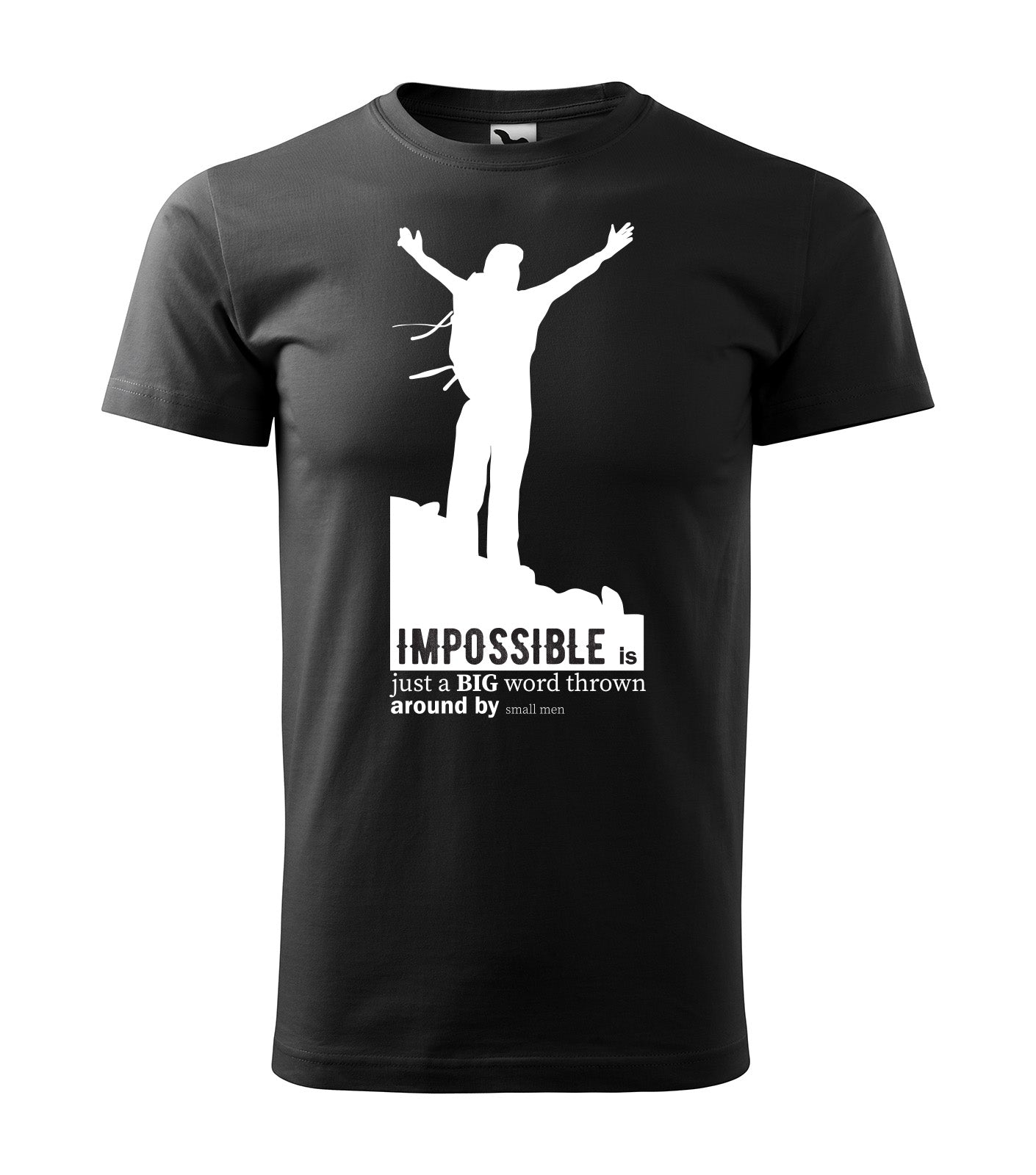 Schwarzes T-Shirt mit weißem Bergsteiger-Motiv und dem inspirierenden Spruch „Impossible is just a BIG word thrown around by small men“. Perfekt für Visionäre, Sportler und alle, die keine Grenzen akzeptieren.