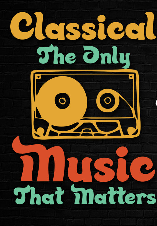 T-Shirt-Motiv mit buntem Retro-Design und dem Statement „Classical – The Only Music That Matters“. Perfekt für Liebhaber klassischer Musik und retro-inspirierte Outfits.