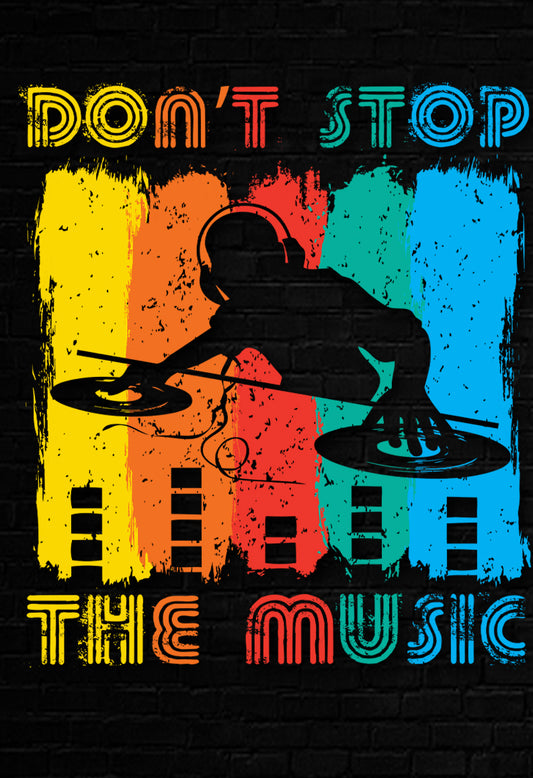 farbenfrohes DJ-Motiv mit dem Schriftzug „Don’t Stop the Music“. Perfekt für Party-Liebhaber, DJs und Musikfans, die den Beat am Laufen halten wollen.